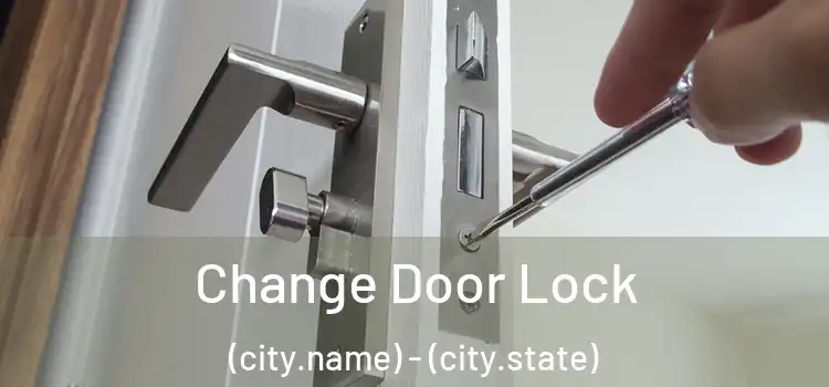  Change Door Lock (city.name) - (city.state)